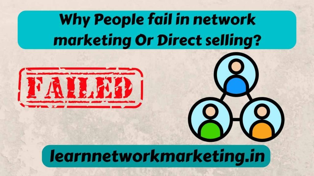 Why People fail in network marketing Or Direct selling