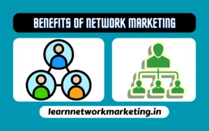 Read more about the article Benefits of Network Marketing In 2024