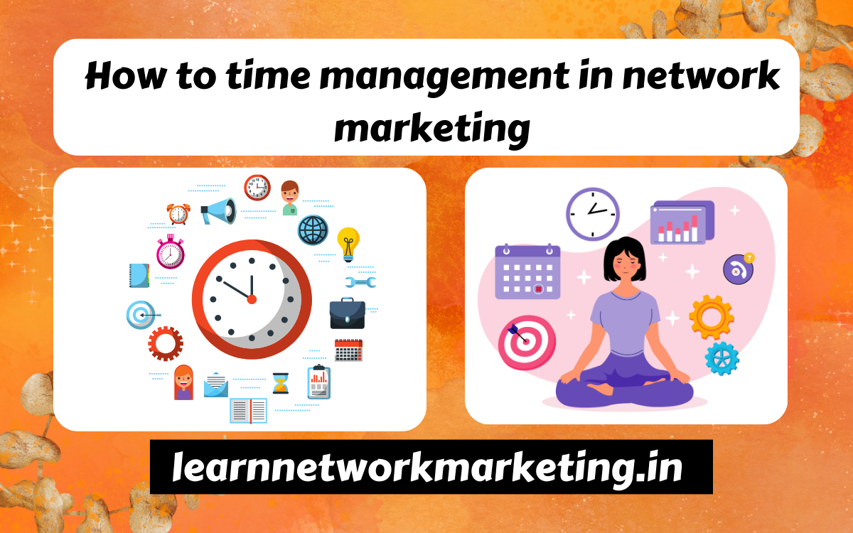 Read more about the article How to time management in network marketing or MLM In 2024