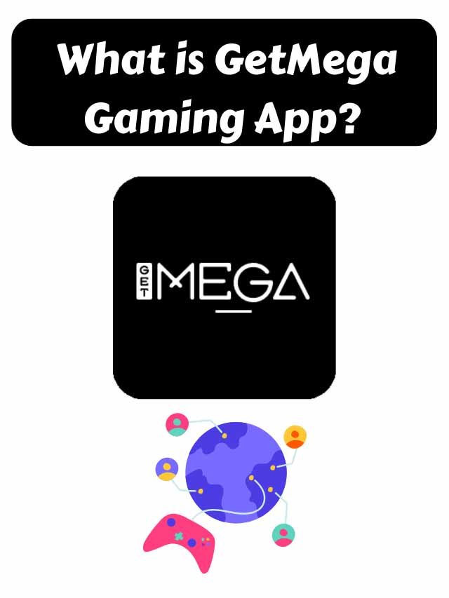 Read more about the article What is GetMega Gaming App?